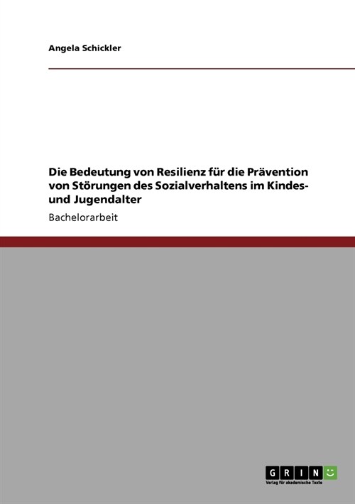 Die Bedeutung von Resilienz f? die Pr?ention von St?ungen des Sozialverhaltens im Kindes- und Jugendalter (Paperback)