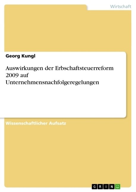 Auswirkungen Der Erbschaftsteuerreform 2009 Auf Unternehmensnachfolgeregelungen (Paperback)