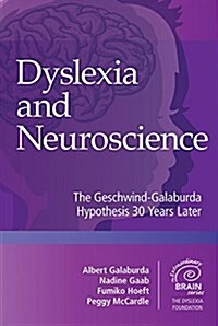 Dyslexia and Neuroscience: The Geschwind-Galaburda Hypothesis 30 Years Later (Hardcover)