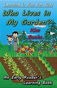 Who Lives in My Garden?: An Early Readers Learning Book (Paperback)