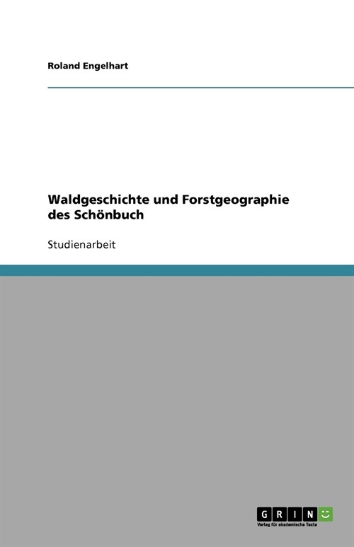 Waldgeschichte und Forstgeographie des Sch?buch (Paperback)