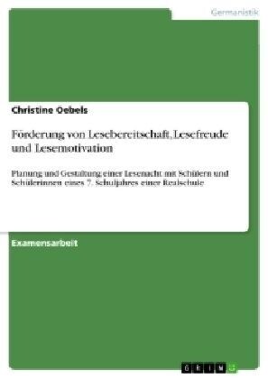 F?derung von Lesebereitschaft, Lesefreude und Lesemotivation: Planung und Gestaltung einer Lesenacht mit Sch?ern und Sch?erinnen eines 7. Schuljahr (Paperback)