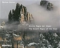 Stille Magie Der Alpen the Alps Compelling Silence (Hardcover)