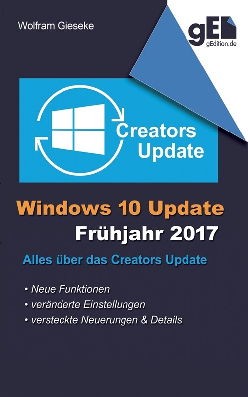 Windows 10 Update - Fr?jahr 2017: Alles ?er das Creators Update (Paperback)