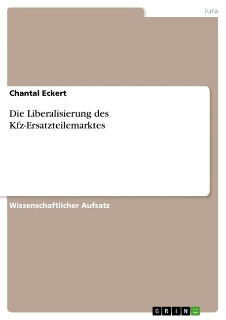 Die Liberalisierung Des Kfz-Ersatzteilemarktes (Paperback)