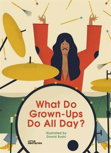 What Do Grown-Ups Do All Day? (Hardcover)