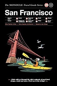The Monocle Travel Guide to San Francisco: The Monocle Travel Guide Series (Hardcover)