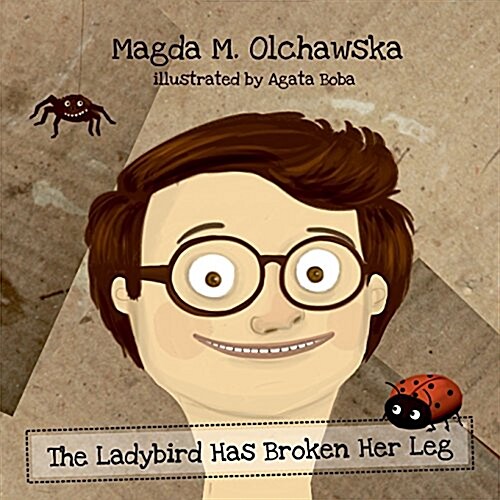 The Ladybird Has Broken Her Leg (Paperback)