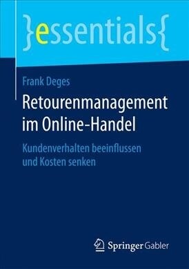 Retourenmanagement Im Online-Handel: Kundenverhalten Beeinflussen Und Kosten Senken (Paperback)