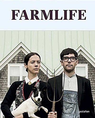 Farmlife: From Farm to Table and New Farmers (Hardcover)