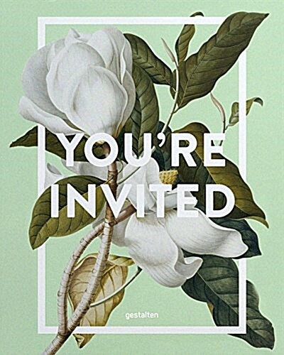 Youre Invited!: Invitation Design for Every Occasion (Hardcover)