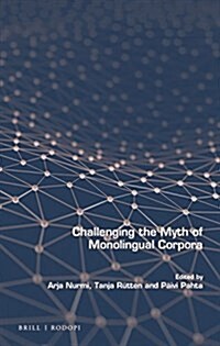 Challenging the Myth of Monolingual Corpora (Hardcover)