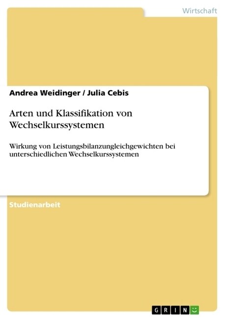 Arten und Klassifikation von Wechselkurssystemen: Wirkung von Leistungsbilanzungleichgewichten bei unterschiedlichen Wechselkurssystemen (Paperback)