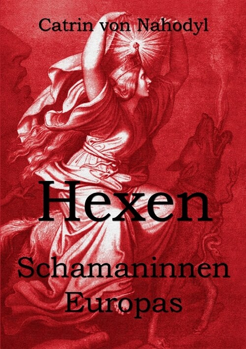 Hexen - Schamaninnen Europas (Paperback)