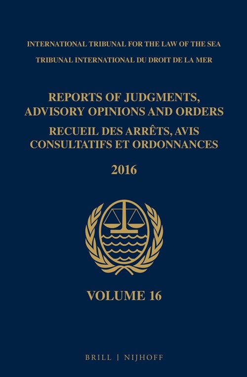 Reports of Judgments, Advisory Opinions and Orders / Recueil Des Arr?s, Avis Consultatifs Et Ordonnances, Volume 16 (2016) (Hardcover)
