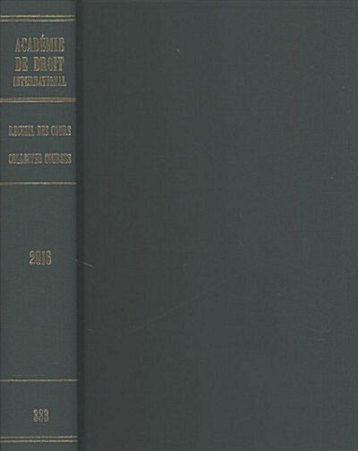 Recueil Des Cours, Collected Courses, Tome 383 (Hardcover)