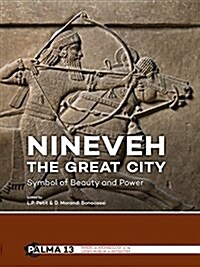 Nineveh, the Great City: Symbol of Beauty and Power (Paperback)