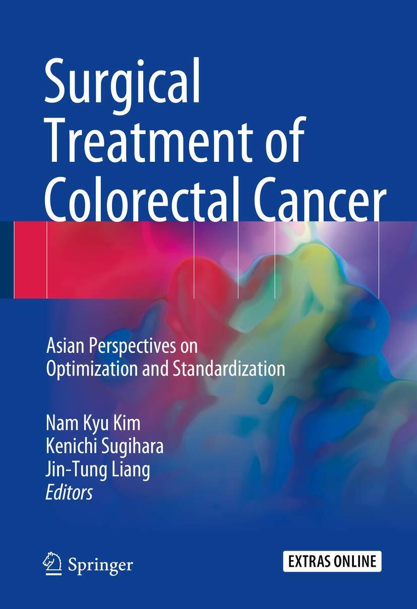 Surgical Treatment of Colorectal Cancer: Asian Perspectives on Optimization and Standardization (Hardcover, 2018)
