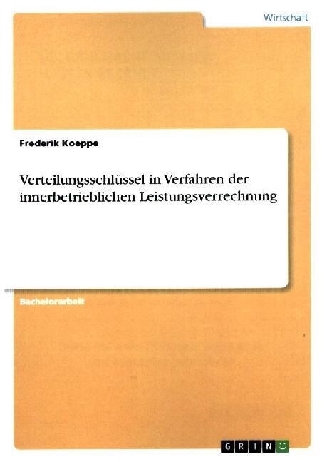 Verteilungsschl?sel in Verfahren der innerbetrieblichen Leistungsverrechnung (Paperback)