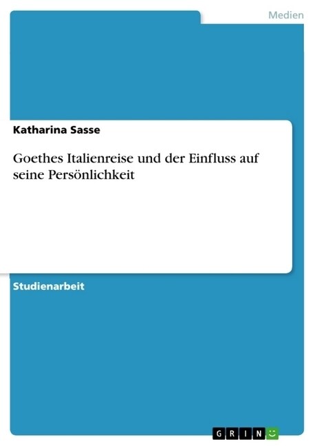 Goethes Italienreise und der Einfluss auf seine Pers?lichkeit (Paperback)