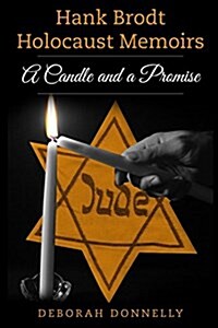 Hank Brodt Holocaust Memoirs: A Candle and a Promise (Paperback)