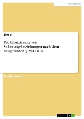 Die Bilanzierung von Sicherungsbeziehungen nach dem neugefassten ?254 HGB (Paperback)