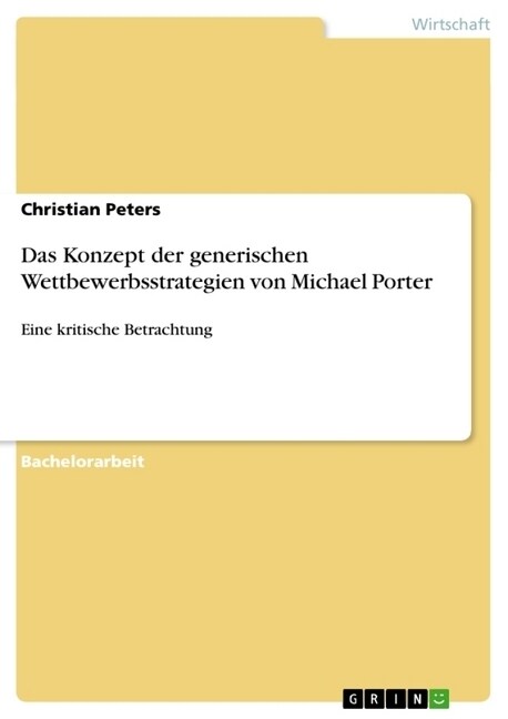 Das Konzept der generischen Wettbewerbsstrategien von Michael Porter: Eine kritische Betrachtung (Paperback)