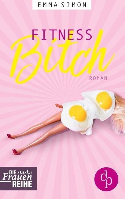 Fitnessbitch (Chick-Lit, Humorvoller Roman, Humor) (Paperback)