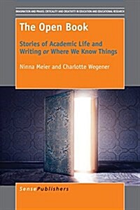 The Open Book: Stories of Academic Life and Writing or Where We Know Things (Paperback)