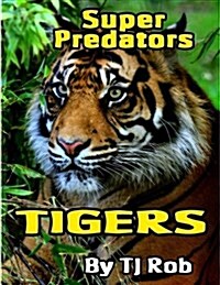 Tigers: (Age 5 - 8) (Paperback)