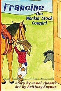 Francine the Workin Stock Cowgirl (Hardcover)