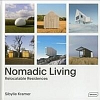 Nomadic Living: Relocatable Residences (Hardcover)