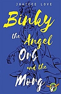 Binky the Angel Orb and the Morg (Paperback)