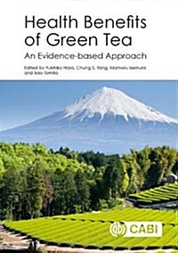 Health Benefits of Green Tea : An Evidence-based Approach (Hardcover)