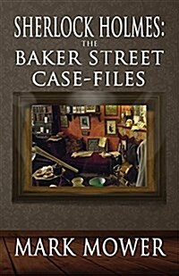 Sherlock Holmes: The Baker Street Case Files (Paperback)