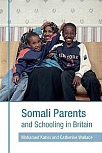 Somali Parents and Schooling in Britain (Paperback)