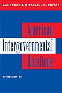 American Intergovernmental Relations: Foundations, Perspectives, and Issues (Paperback, 3)