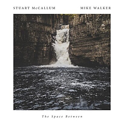 [수입] Suart McCallum & Mike Walker - The Space Between