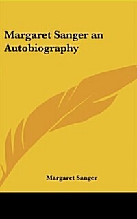 Margaret Sanger an Autobiography (Hardcover)