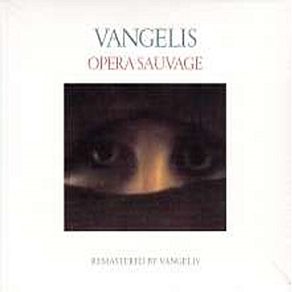 [수입] Vangelis - Opera sauvage [2016 Remastered][Digipack]