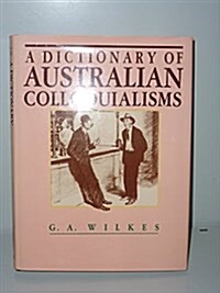 Dictionary of Australian Colloquialisms (Hardcover)