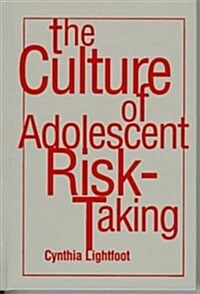 The Culture of Adolescent Risk-Taking (Hardcover)