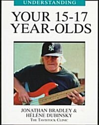 Understanding Your 15-17 Year-Olds (Paperback)