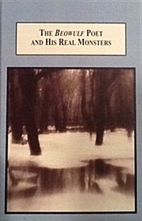 The Beowulf Poet and His Real Monsters (Hardcover)