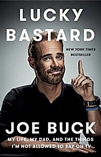 Lucky Bastard: My Life, My Dad, and the Things Im Not Allowed to Say on TV (Paperback)