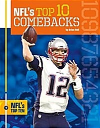 NFLs Top 10 Comebacks (Library Binding)