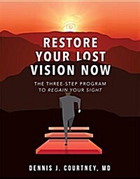 Restore Your Lost Vision: The Three-Step Program to Regain Your Sight (Paperback)