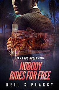 Nobody Rides for Free: An Angus Green Novel (Paperback)