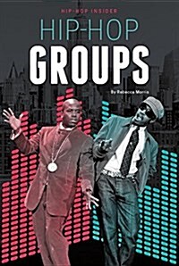Hip-Hop Groups (Library Binding)