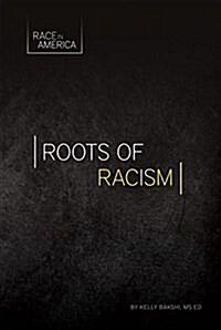 Roots of Racism (Library Binding)